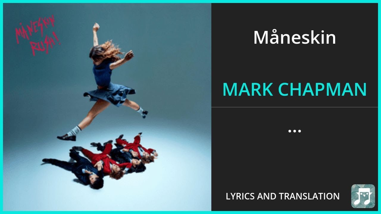 M&aring;neskin - MARK CHAPMAN Lyrics English Translation - Italian and English Dual Lyrics  - Subtitles
