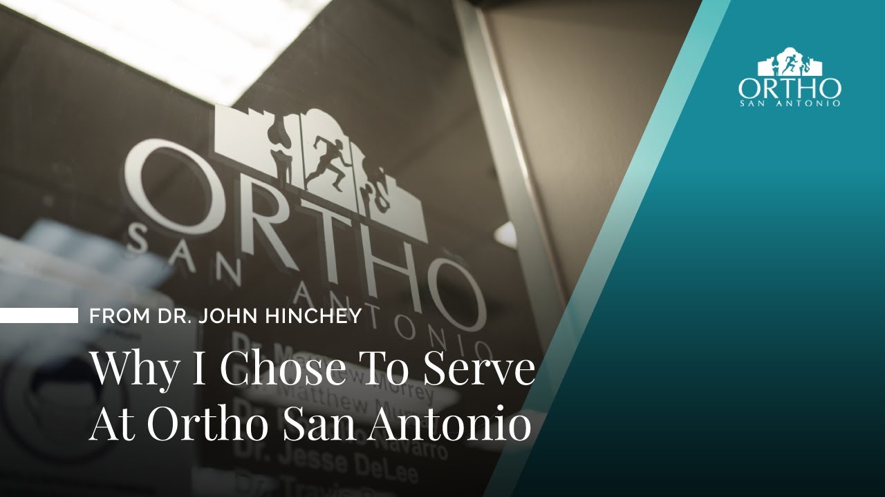 Why Did Dr. Hinchey Choose to Serve at Ortho San Antonio?