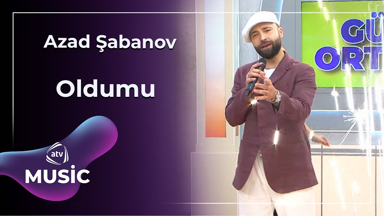 Azad Şabanov - Oldumu