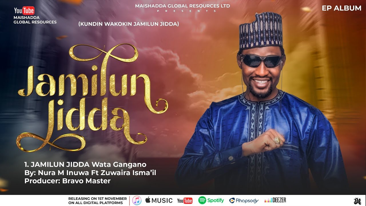 JAMILUN JIDDA EP (WATA GANGANO) NURA M INUWA LATEST SONG 2024