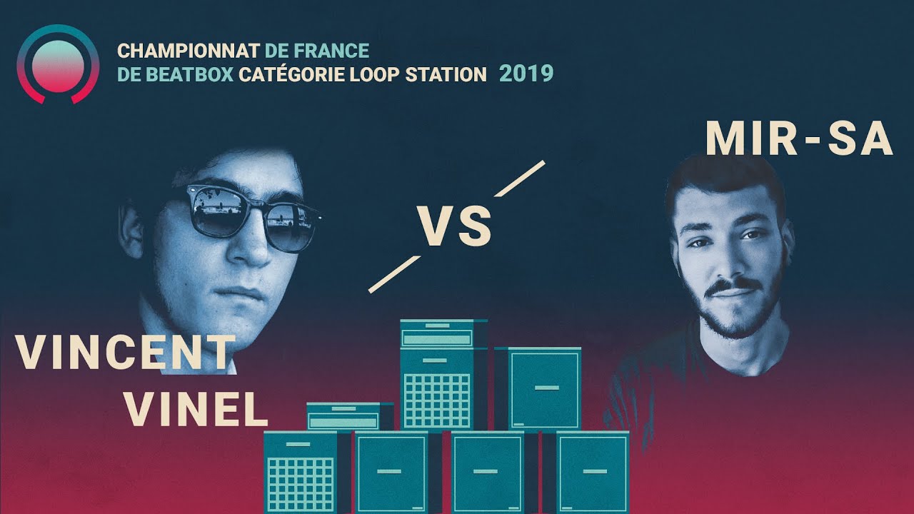 VINCENT VINEL VS MIR-SA - Demi Finale Loopstation Championnat de France de Beatbox 2019