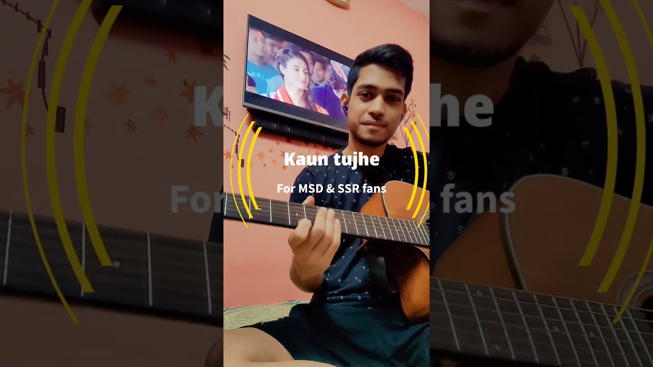 KAUN TUJHE GUITAR COVER | FOR MSD & SSR FANS |