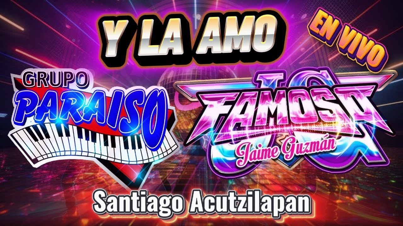 Y La Amo (EN VIVO)- Grupo Paraiso y Sonido Famoso en Santiago Acutzilapan