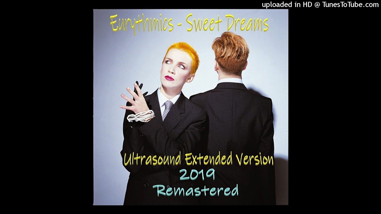 Eurythmics - Sweet Dreams (Ultrasound Extended Version - 2019 Remastered)