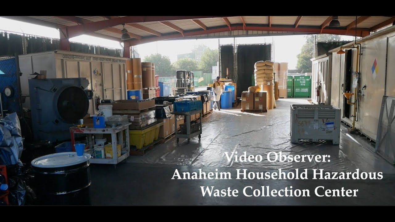 Video Observer: Anaheim Household Hazardous Waste Collection Center