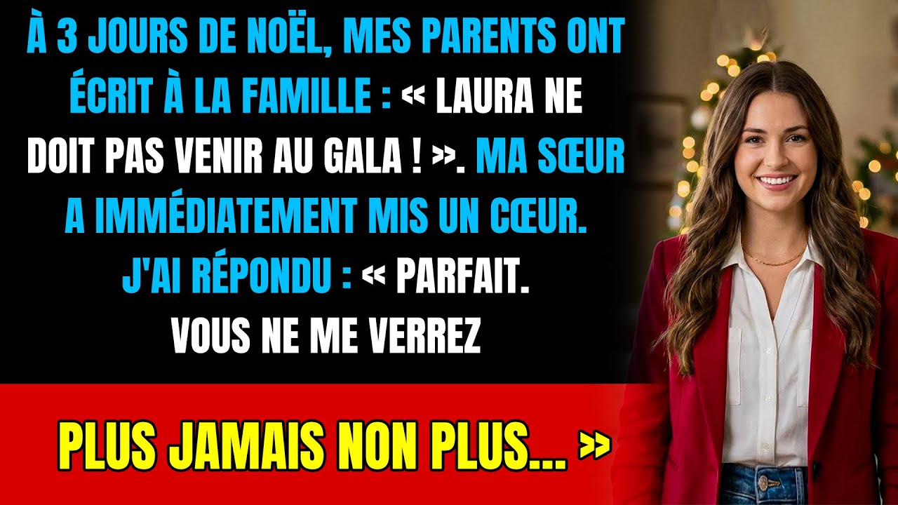 À 3 jours de Noël, mes parents m'écrivent  'Mieux vaut que Laura ne vienne pas'  Ma réponse