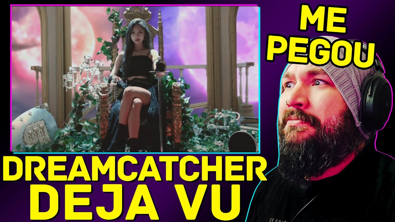 Dreamcatcher - 'Deja Vu' | REACTION - REA&Ccedil;&Atilde;O