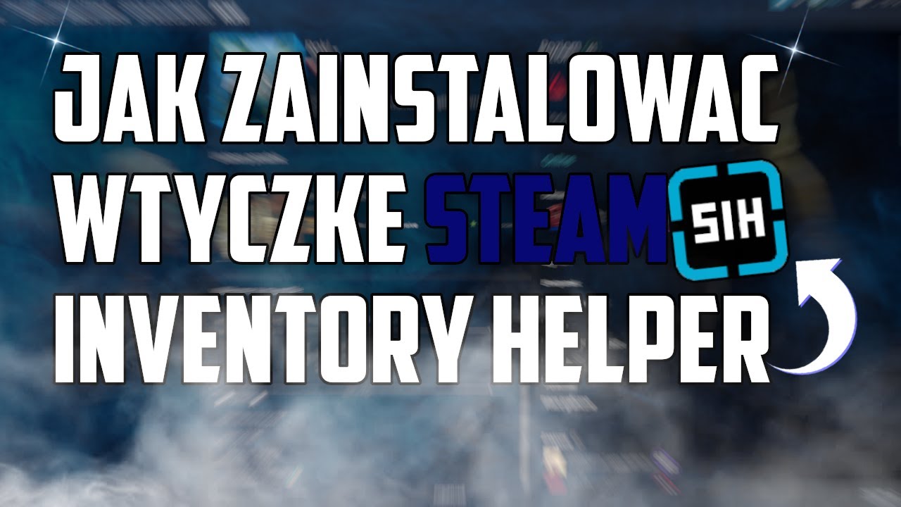Poradnik: #1Jak zainstalować wtyczkę Steam Inventory Helper