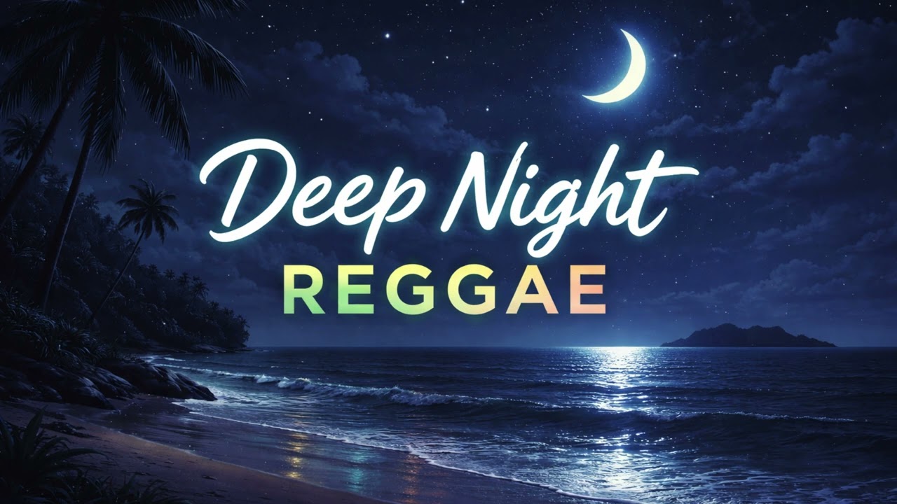 IslandSoul Reggae 🌙 Deep Midnight Flow | 2 Hour Night Ocean Chill Mix #9