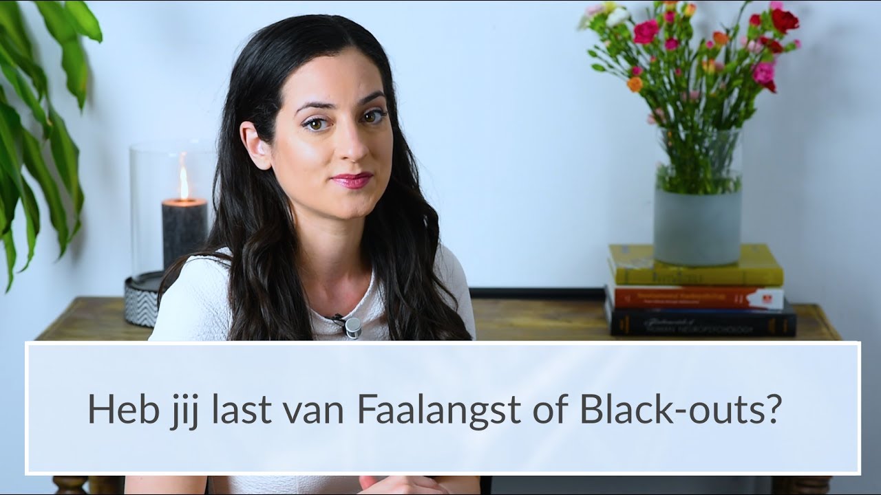 Wat zijn FAALANGST en BLACK-OUTS? - Psycholoog Najla