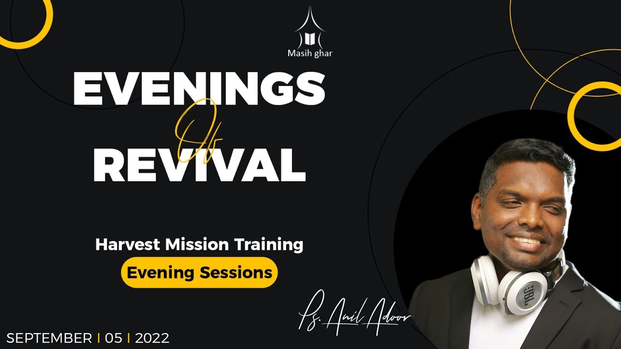 EVENINGS  OF REVIVAL || Day -4 || Ps. ANIL  ADOOR  ||  MASIH GHAR  ||  05/09/2022