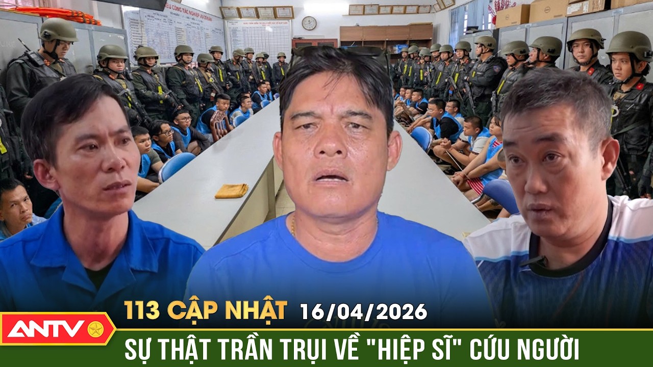 Vụ 'hiệp sĩ' Nguyễn Thanh Hải - Lộ mạng lưới ăn chia tiền chuộc | Bản tin 113 cập nhật ng&agrave;y 16/4
