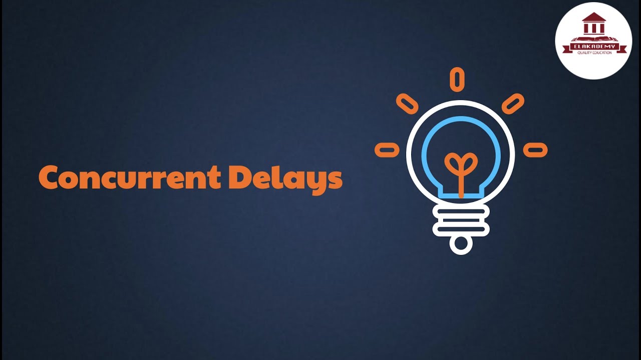 Delay analysis - Concurrent Delay in Construction Projects - التاخير المتزامن فى مشاريع التشييد