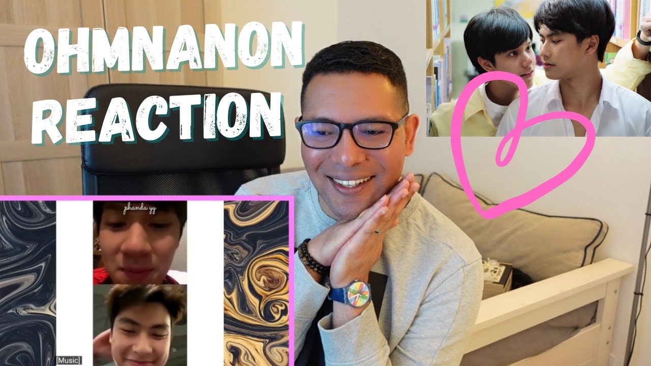 OHMNANON CUTE MOMENTS REACTION 🤗😍💕🌈  #ohmnanon