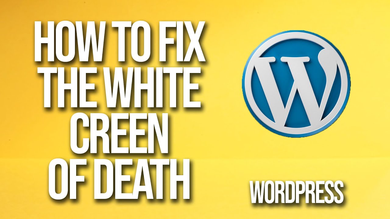 How To Fix The WordPress White Screen Of Death
