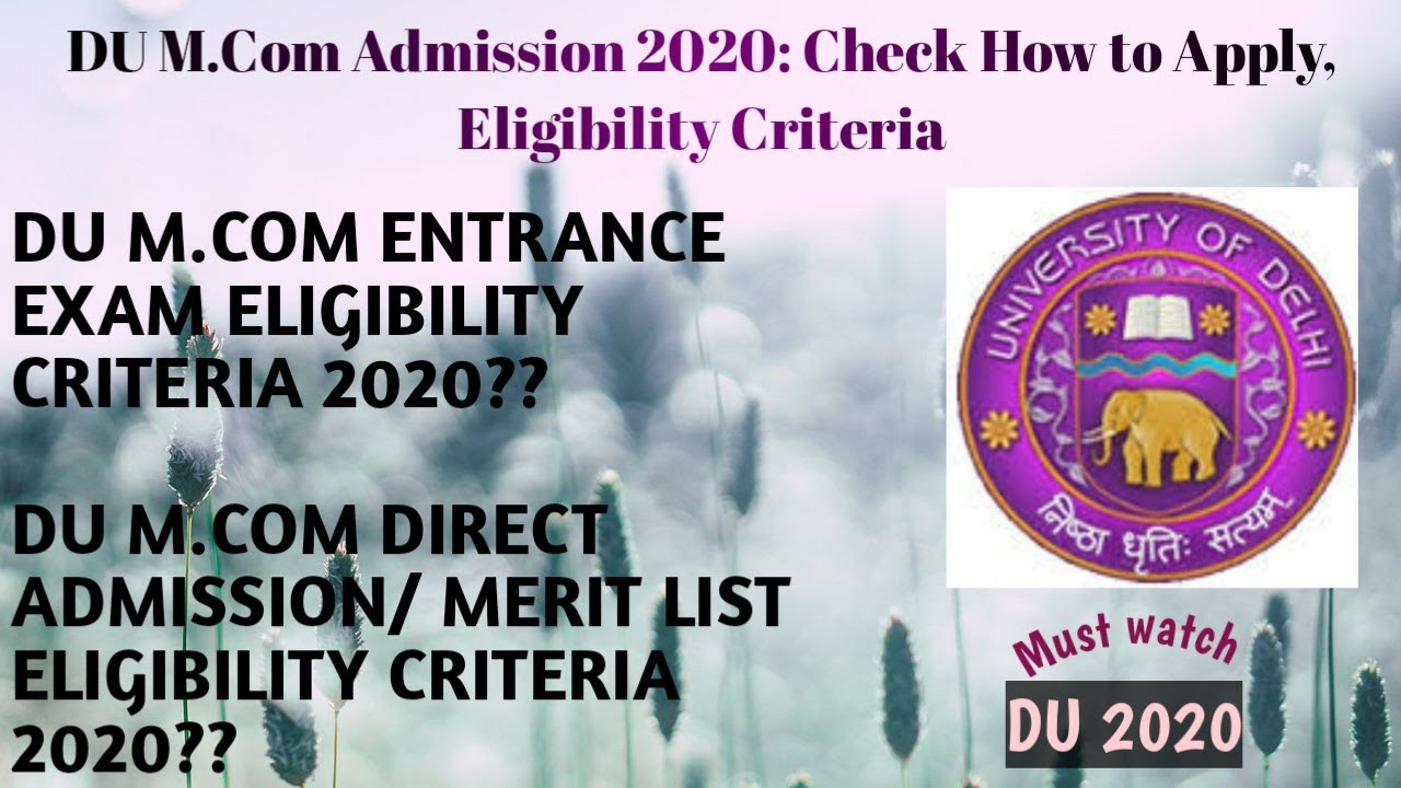 DU M.Com Entrance Based, Direct Admission/ Merit List Eligibility Criteria 2020