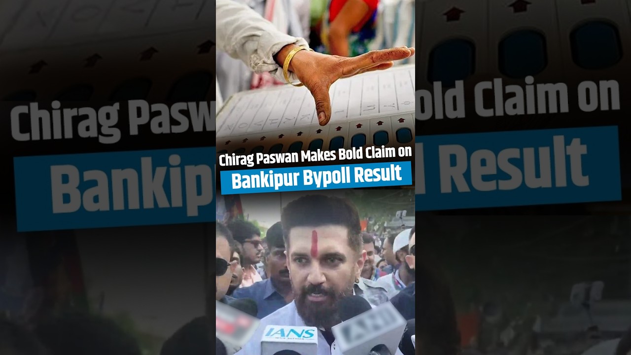 BREAKING: Chirag Paswan Makes Bold Claim on Bankipur Bypoll Result
