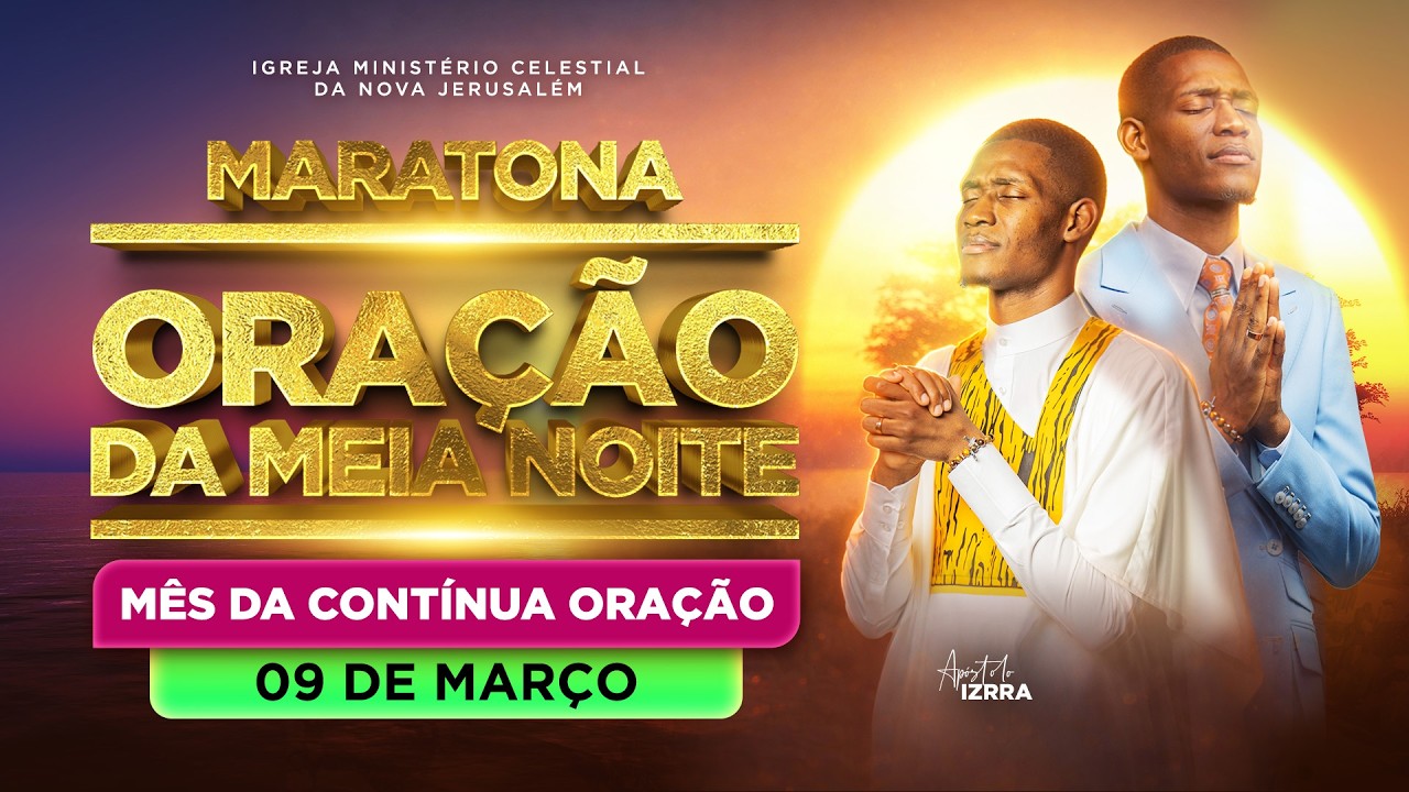 🔴 MARATONA DE ORAÇÃO DA MEIA-NOITE | APÓSTOLO IZRRA | 09.03.2026