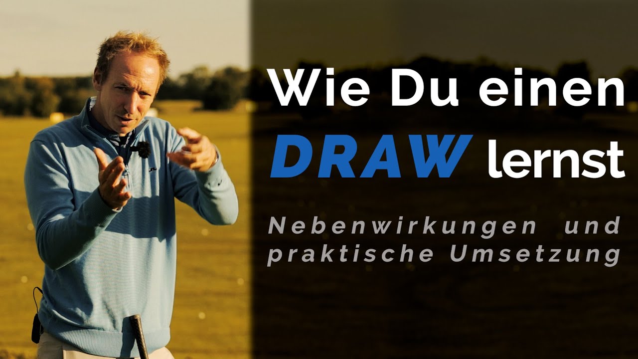 Der Golfschwung: Wie Du einen Draw lernst - Nebenwirkungen und praktische Umsetzung.