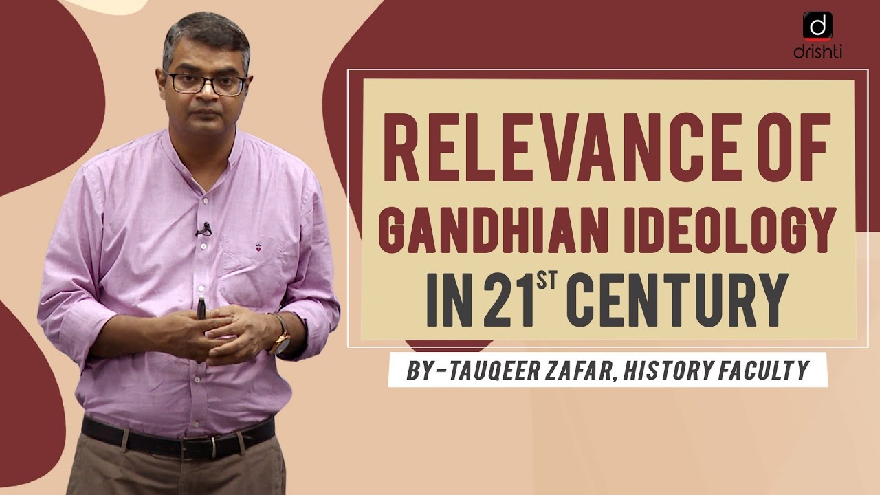 Relevance of Gandhian Ideology - Explained