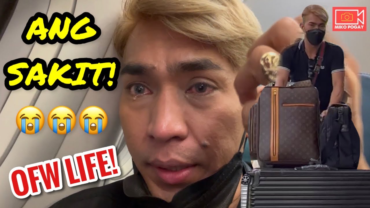 OFW LIFE : NAPAKASAKIT, KAHIT HINDI MO PA GUSTO UMALIS PERO KAILANGAN PARA SA KINABUKASAN NG PAMILYA