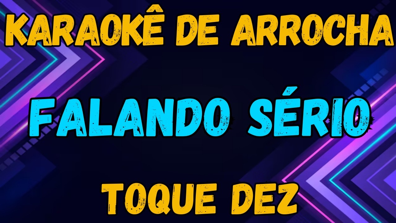 KARAOKÊ - FALANDO SÉRIO - TOQUE DEZ