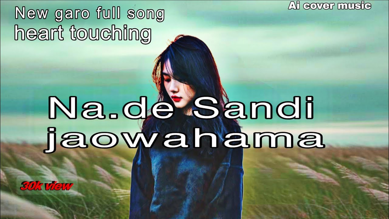 Na.de sandi jaowahama full song heart touching 
