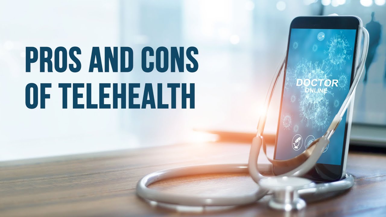Pros and Cons of Telehealth