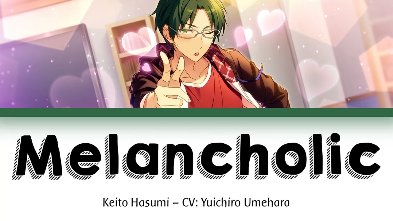 melancholic - keito hasumi (cv: yuichiro umehara) [KAN/ROM/ENG]