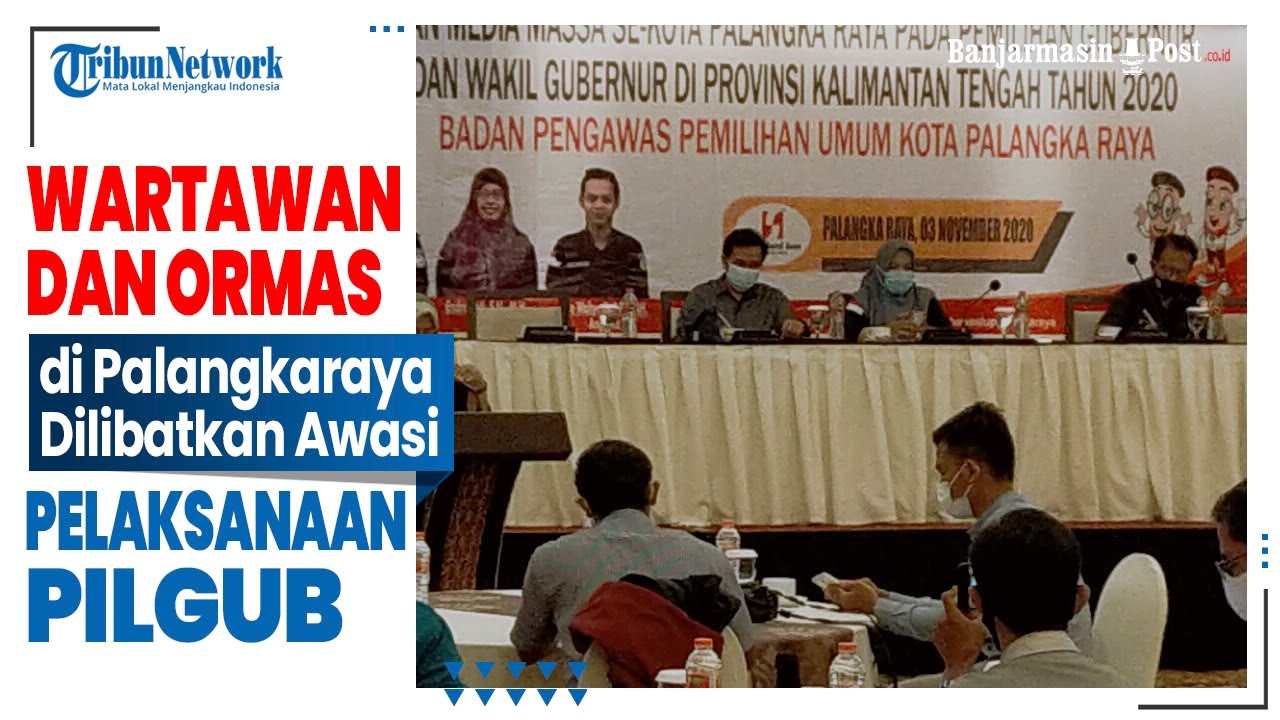Wartawan dan Ormas di Palangkaraya Dilibatkan Awasi Pelaksanaan Pilgub Kalteng
