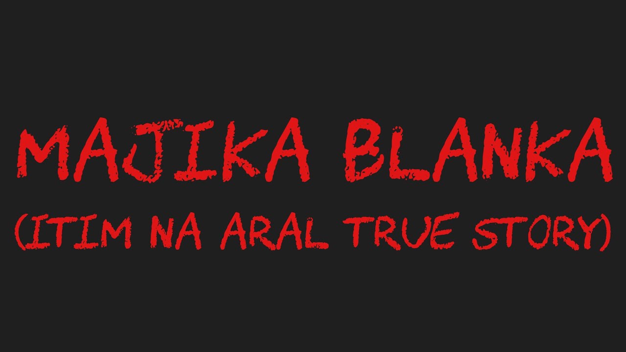 MAJIKA BLANKA (Itim Na Aral True Story)