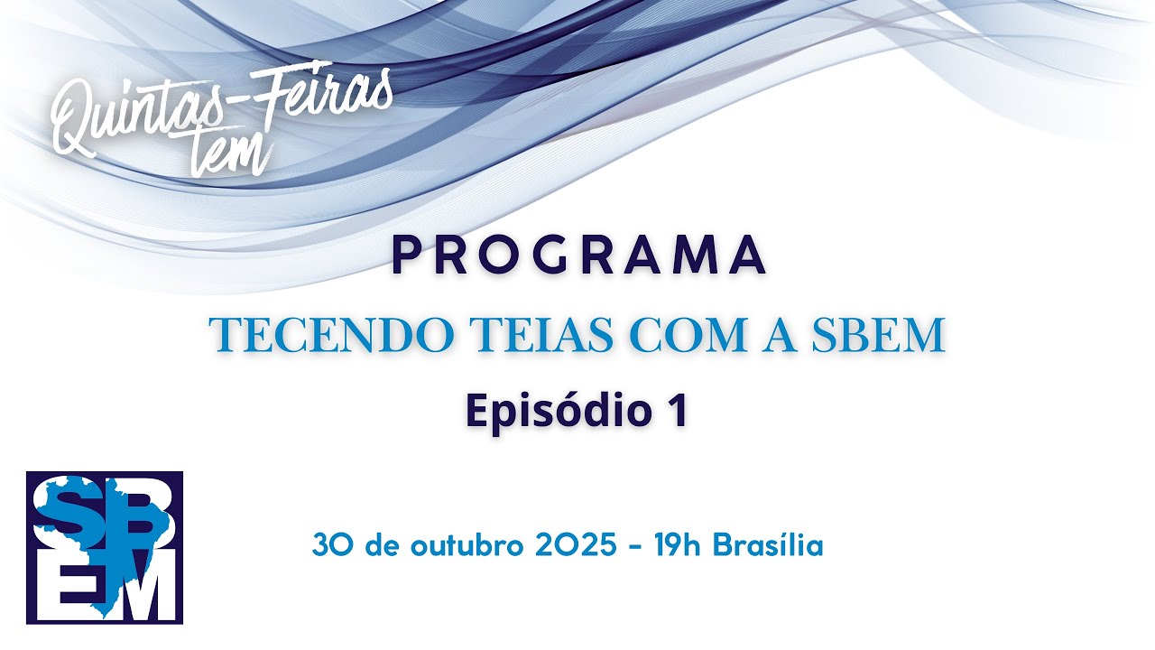 Programa: Tecendo teias com a Sbem