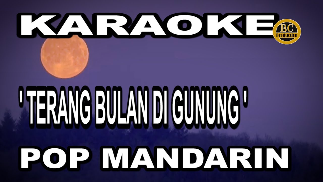 KARAOKE TERANG BULAN DI GUNUNG - POP MANDARIN
