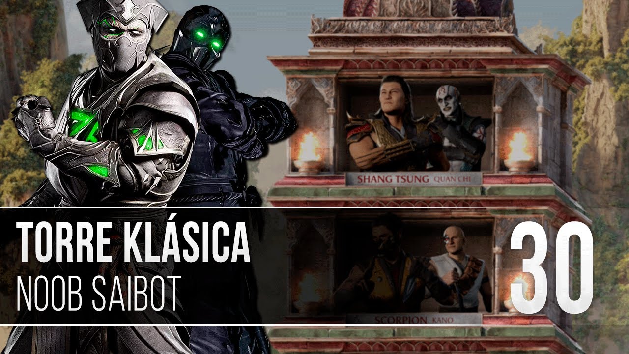MK1 | Torre Kl&aacute;sica | Ep.30 | Noob Saibot