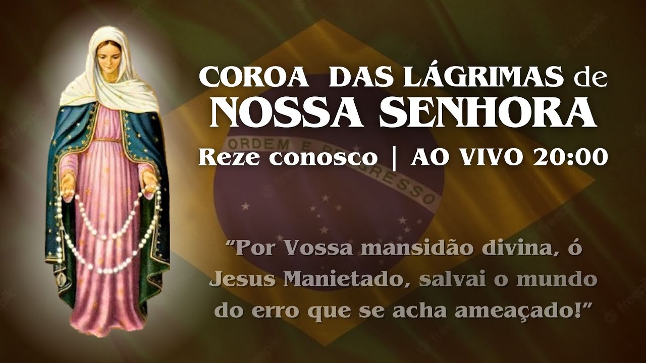 Coroa das Lágrimas de Nossa Senhora | 17 de fevereiro | 20:00