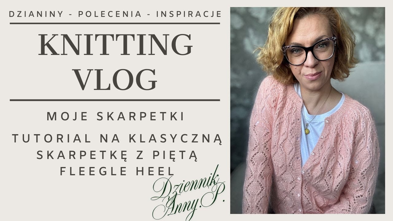 Moje skarpetki  - tutorial na klasyczną skarpetkę z piętą Fleegle Heel