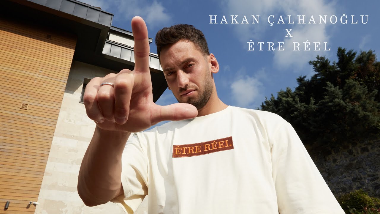Hakan Çalhanoğlu X ÊTRE RÉEL Interview