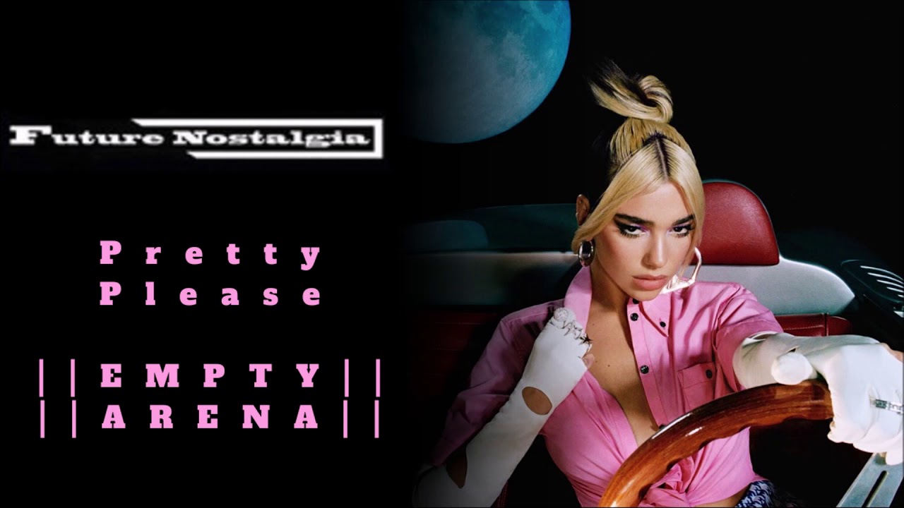 Dua Lipa - Pretty Please (Empty Arena Version)