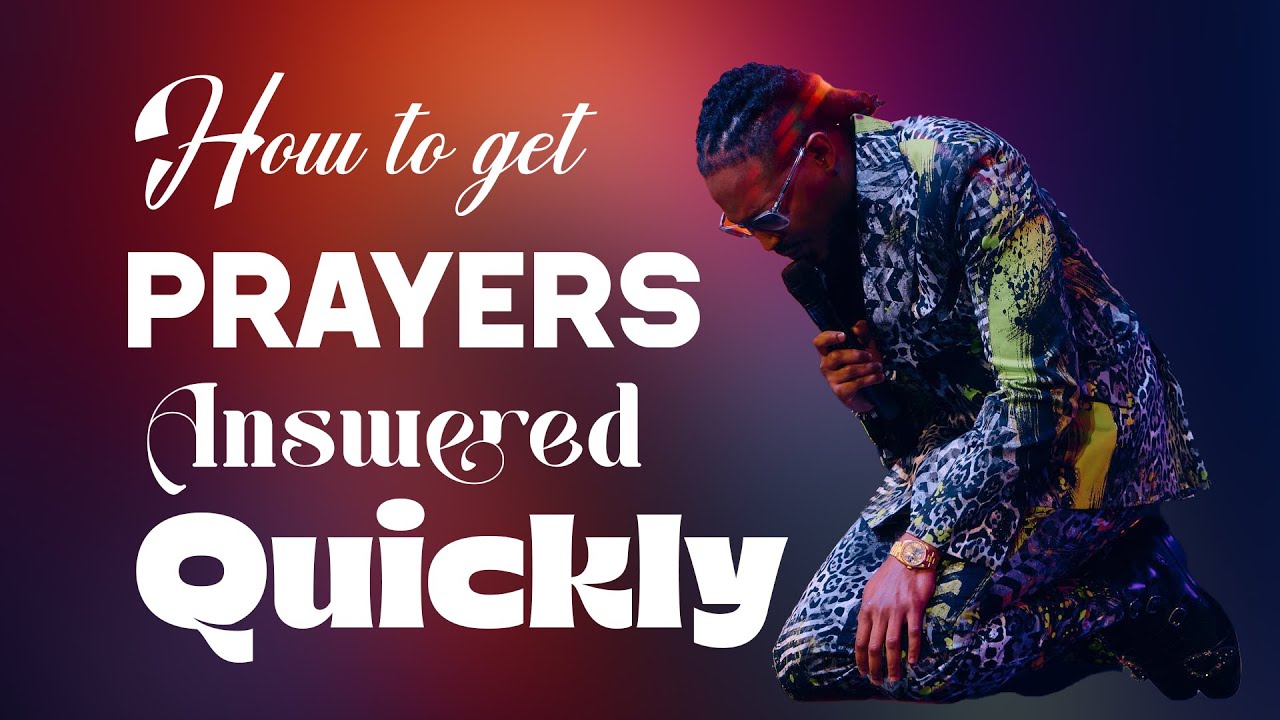How to get prayers answered Quick @ProphetLovy