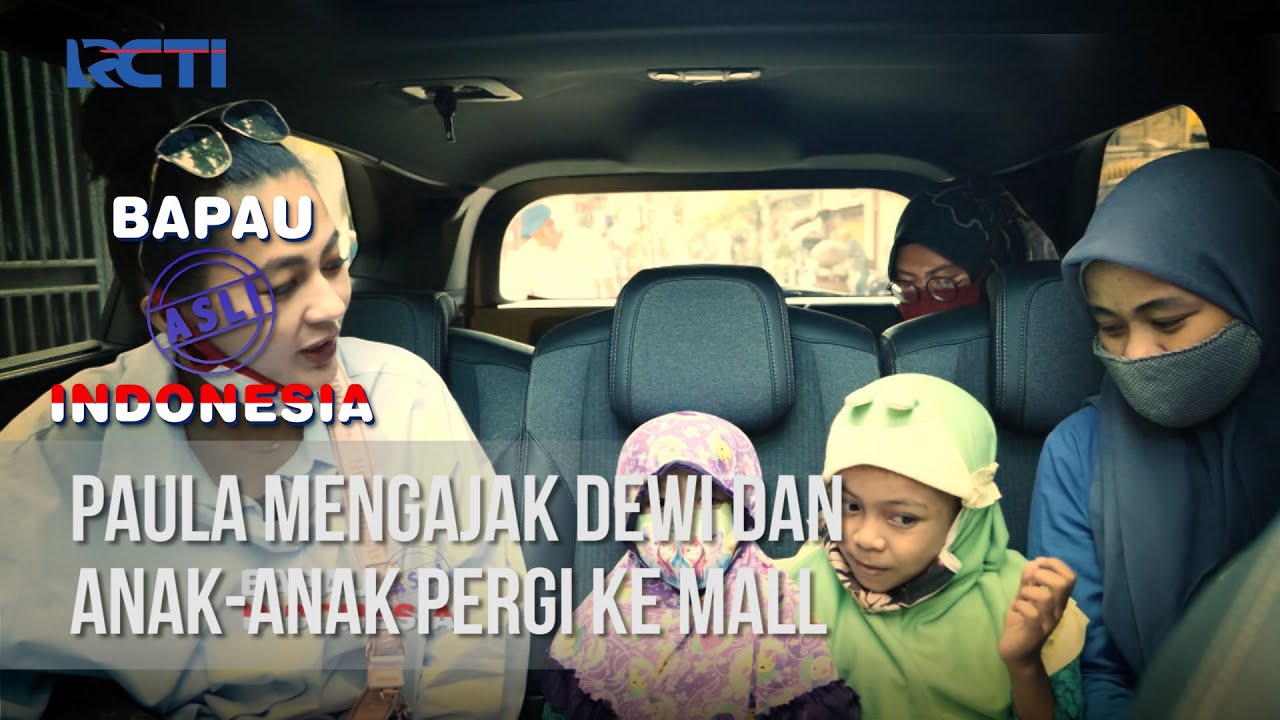 BAPAU ASLI INDONESIA - Paula Mengajak Dewi Dan Anak-Anak Pergi Ke Mall [06 Agustus 2020]