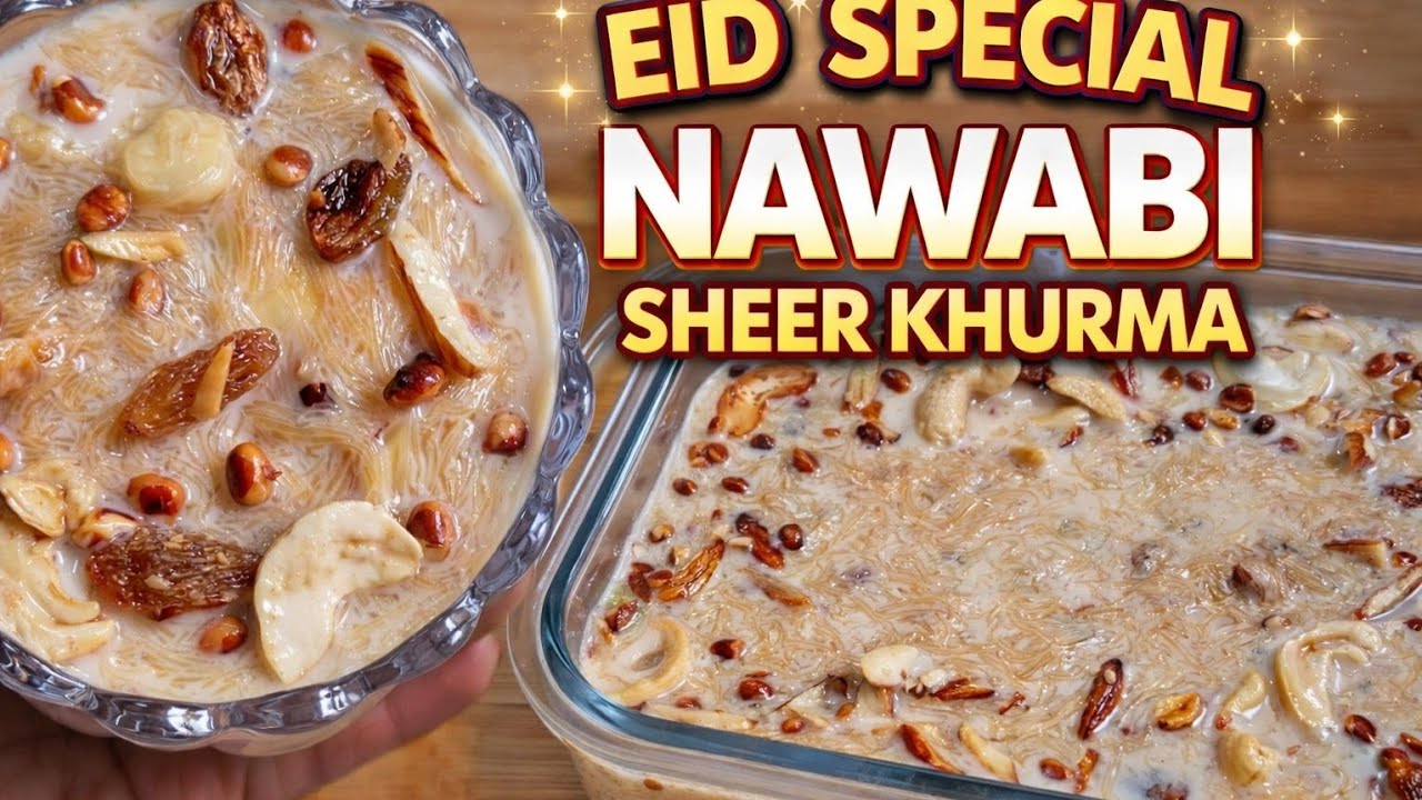 Nawabi Sheer khurma Recipe  | Most Popular Dessert Sheer Khurma  | Eid Special Sheer Khurma
