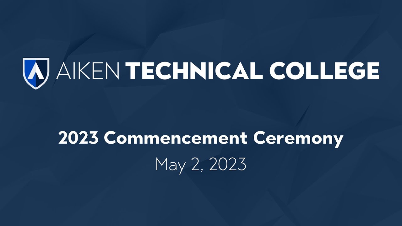 2023 Aiken Technical College Graduation - May 2, 2023