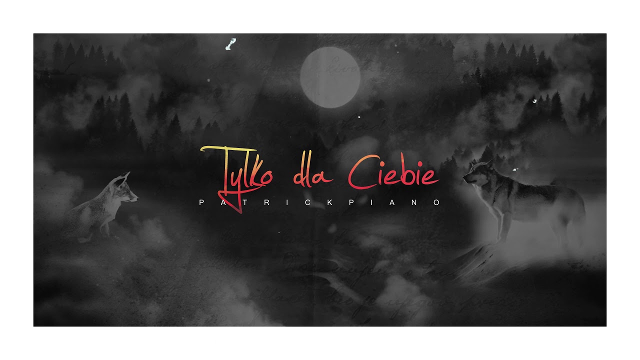 PatrickPiano - Tylko dla Ciebie