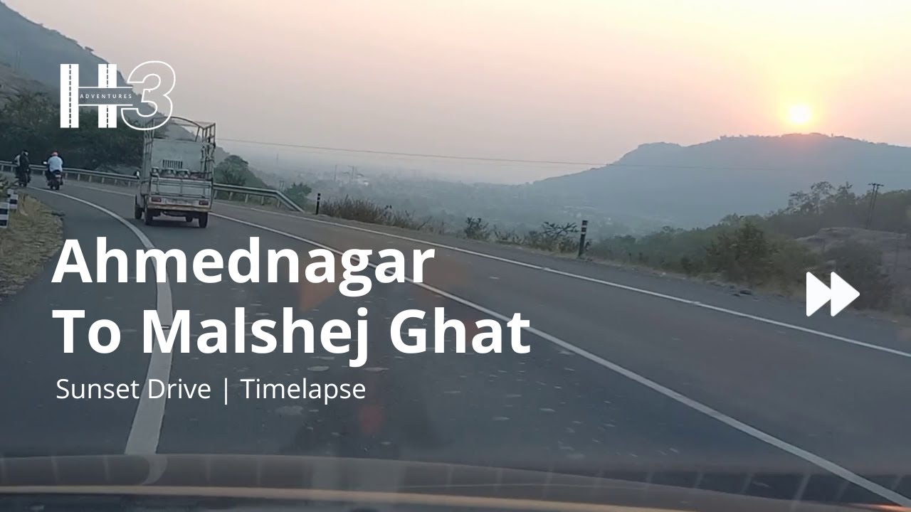Ahmednagar to Malshej Ghat Sunset Drive | NH61 | Road Trip Full Video Timelapse | H3 Adventures