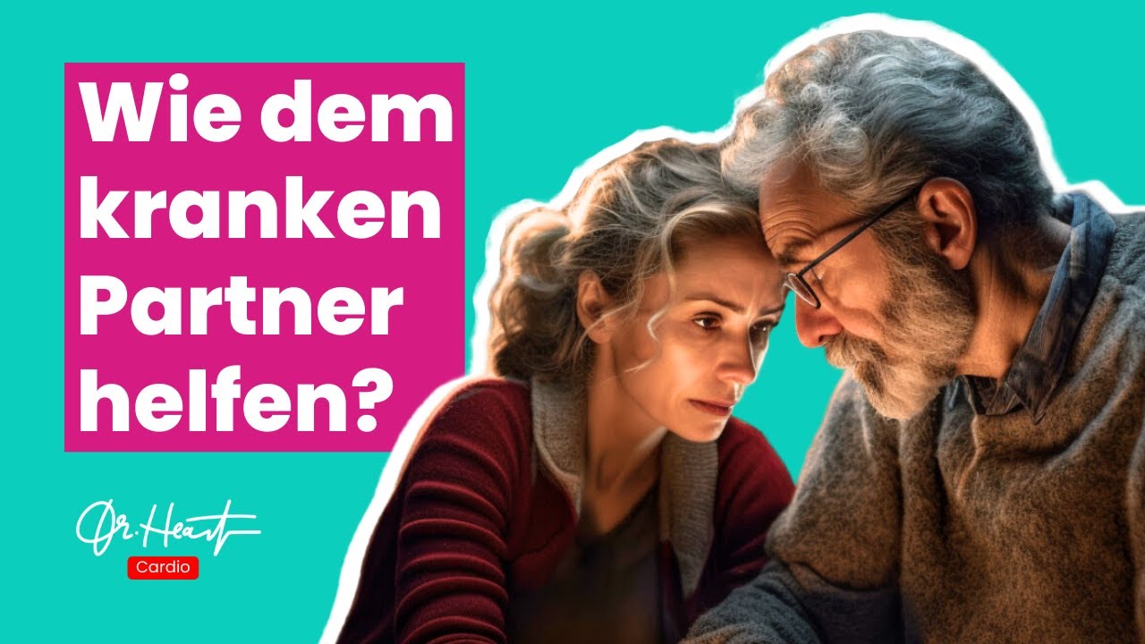 Mein Partner ist herzkrank 🫀 - Was jetzt? | Dr. Heart