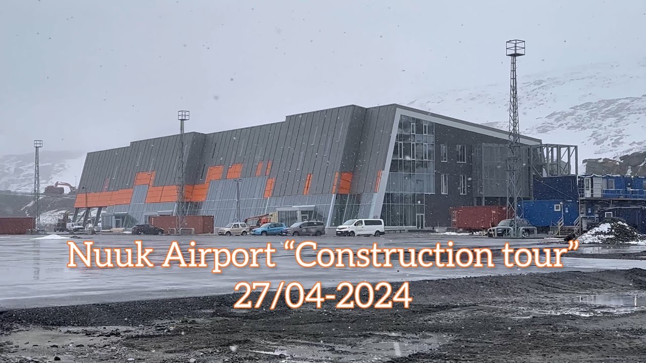Nuuk Airport “Construction tour” 27/04-2024