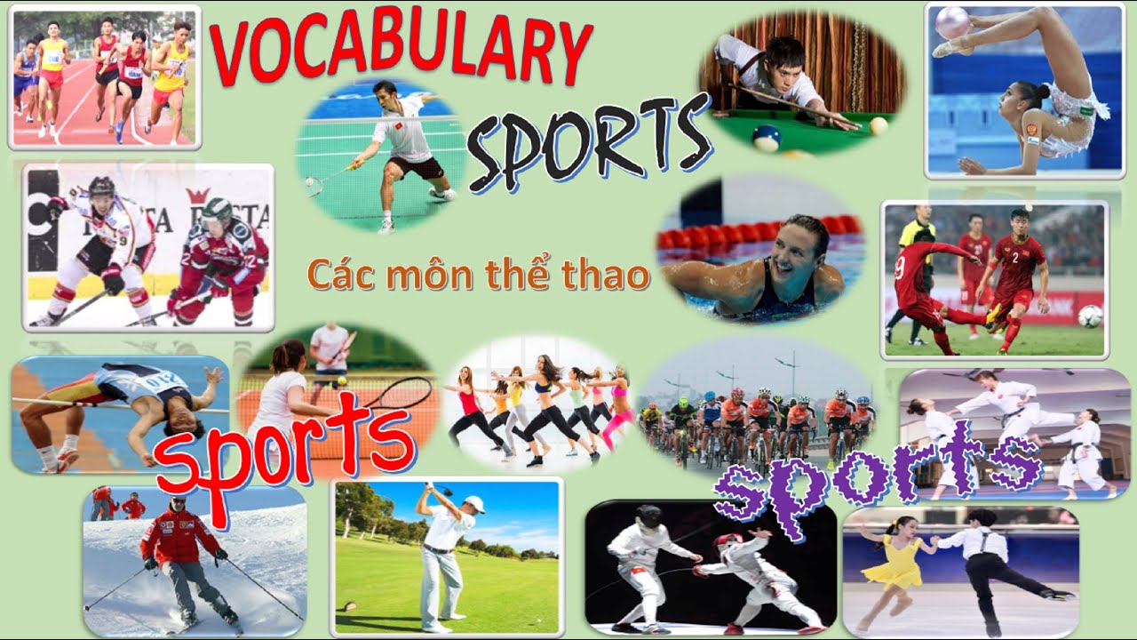 English vocabulary about Sports. _ Chủ đề từ vựng Tiếng Anh về các môn thể thao.
