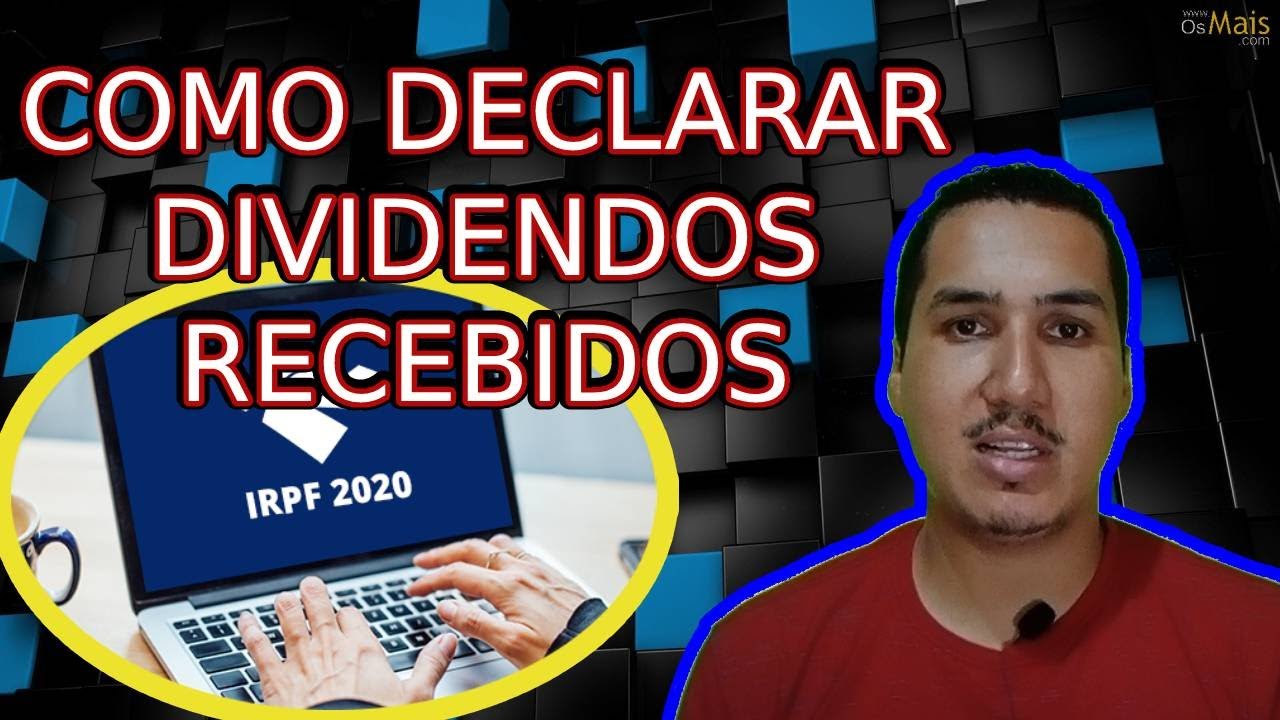 COMO DECLARAR DIVIDENDOS RECEBIDOS (Passo a passo pr&aacute;tico e r&aacute;pido)