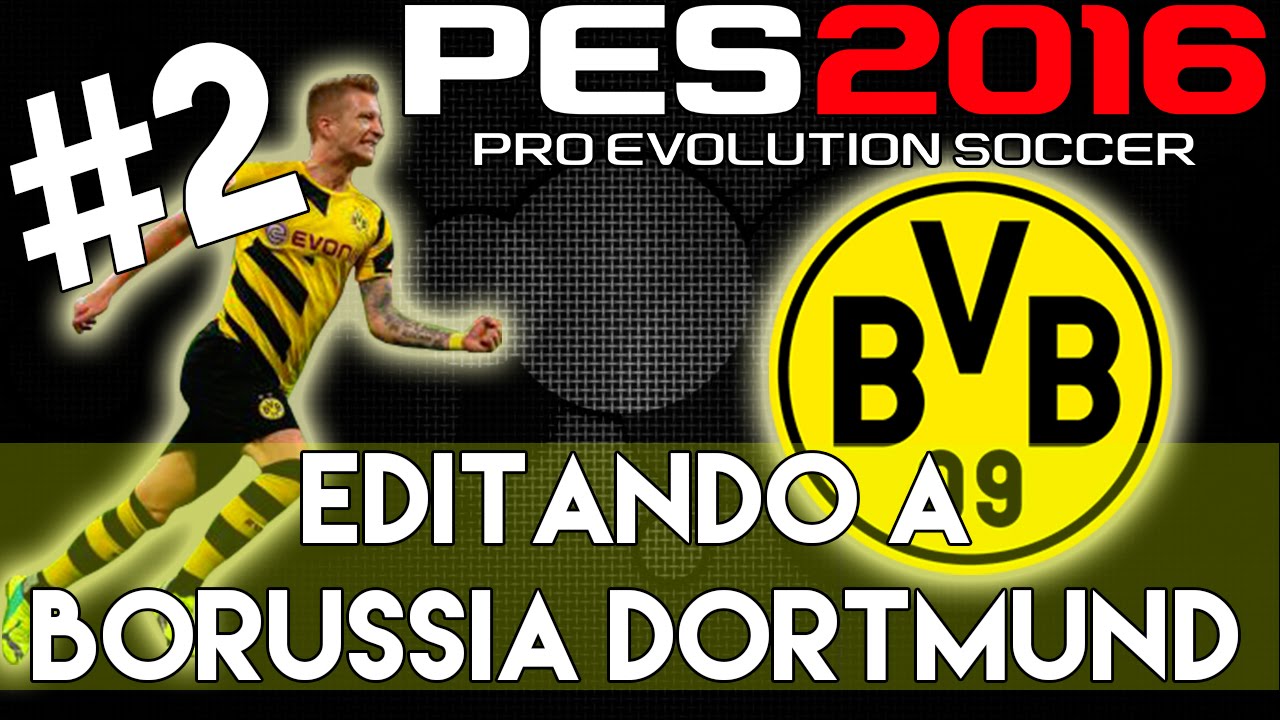 PES 2016 | Editando a Borussia Dortmund #2 | PS4.