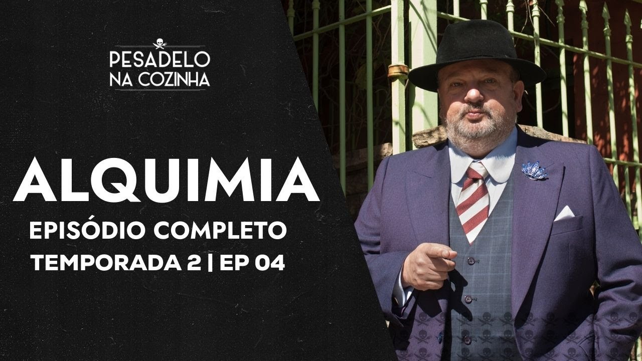 ALQUIMIA | EPISÓDIO COMPLETO | PESADELO NA COZINHA